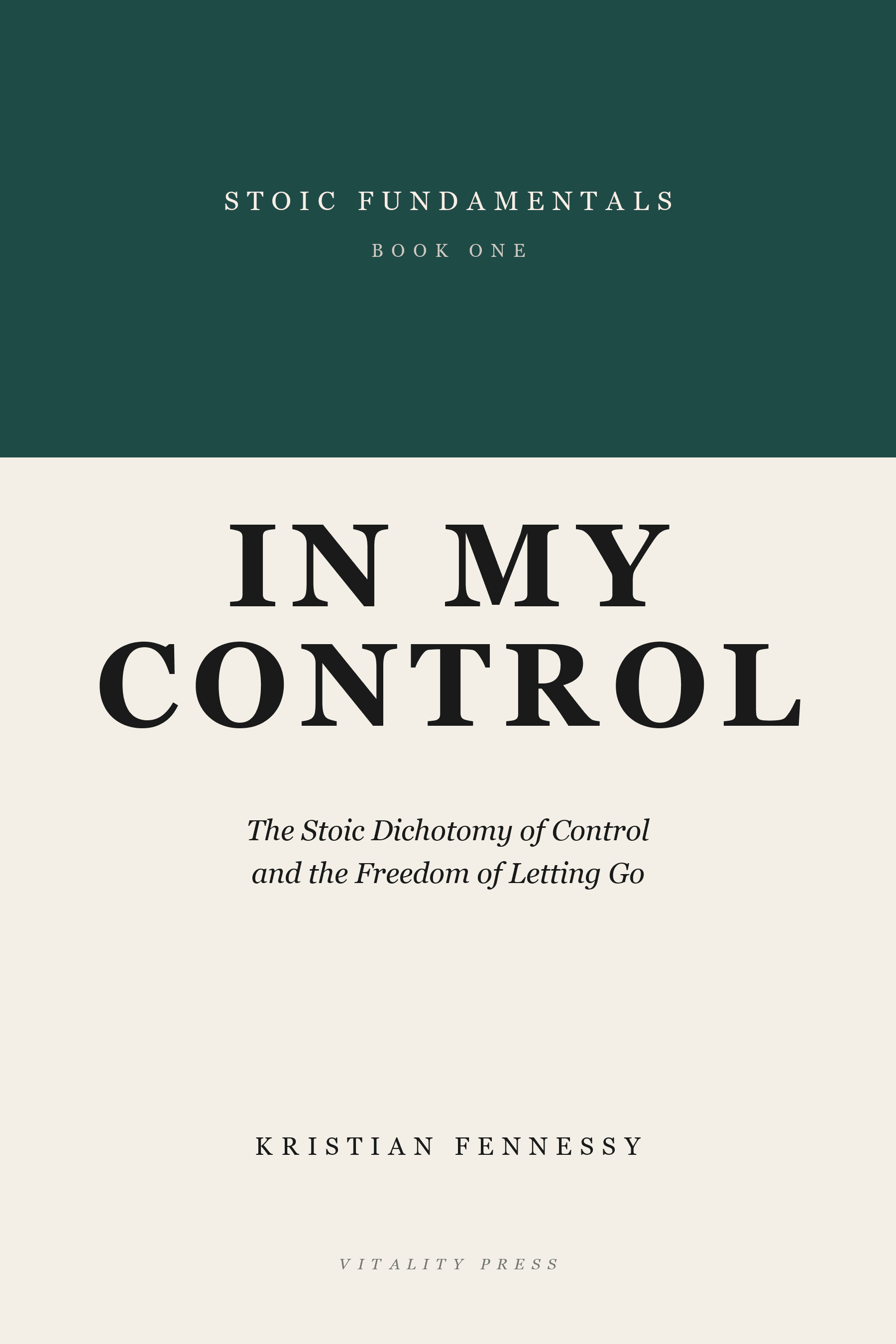 In My Control: The Stoic Dichotomy of Control and the Freedom of Letting Go — book cover